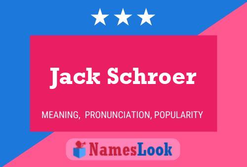 Pôster do nome Jack Schroer