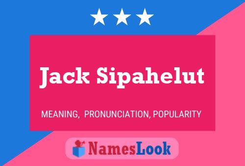 Pôster do nome Jack Sipahelut