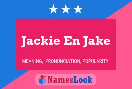 Pôster do nome Jackie En Jake