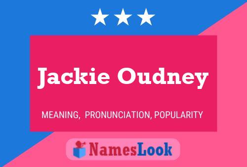 Pôster do nome Jackie Oudney