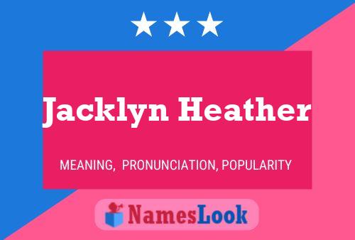 Pôster do nome Jacklyn Heather