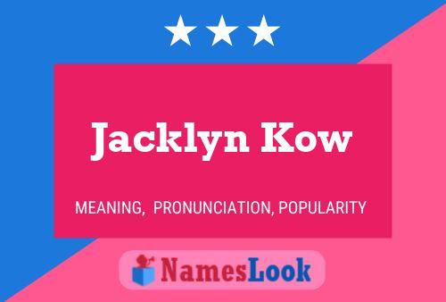 Pôster do nome Jacklyn Kow