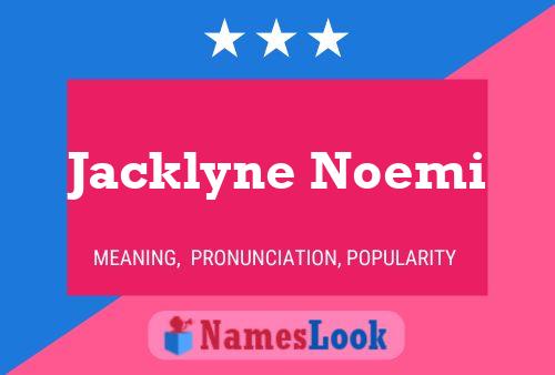 Pôster do nome Jacklyne Noemi