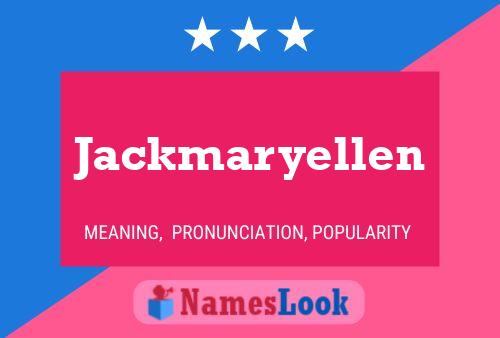 Pôster do nome Jackmaryellen