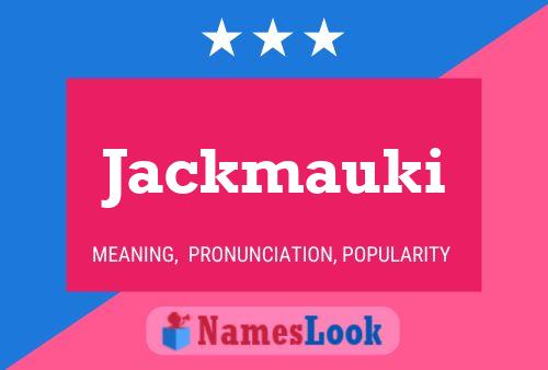 Pôster do nome Jackmauki