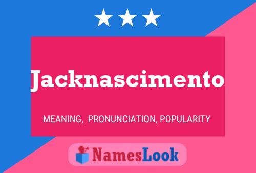 Pôster do nome Jacknascimento