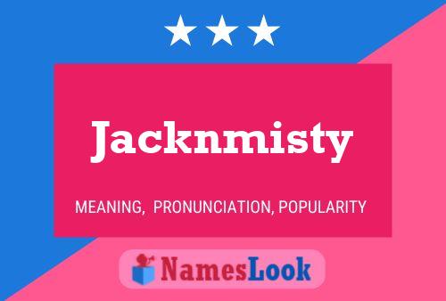 Pôster do nome Jacknmisty