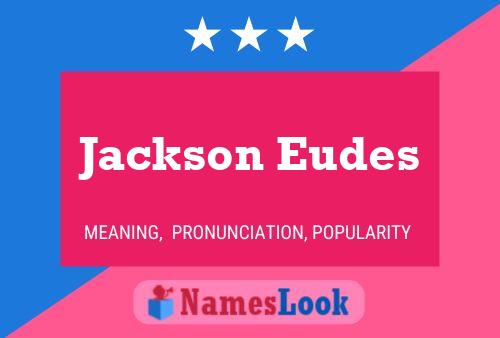 Pôster do nome Jackson Eudes