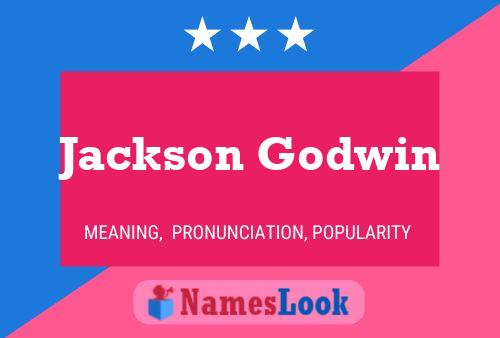 Pôster do nome Jackson Godwin