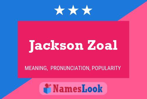 Pôster do nome Jackson Zoal