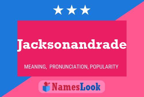 Pôster do nome Jacksonandrade