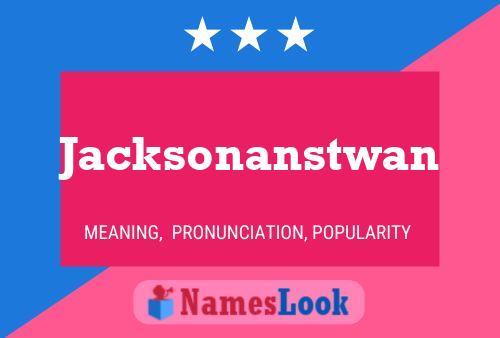 Pôster do nome Jacksonanstwan