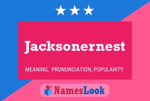 Pôster do nome Jacksonernest