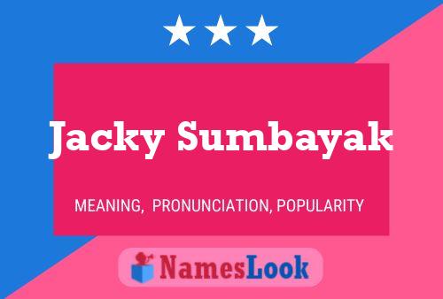 Pôster do nome Jacky Sumbayak