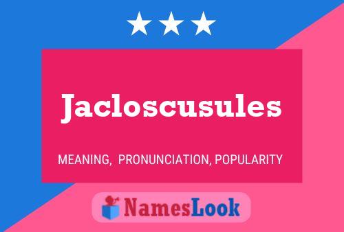 Pôster do nome Jacloscusules