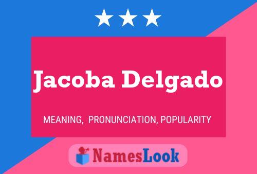 Pôster do nome Jacoba Delgado