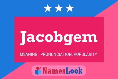 Pôster do nome Jacobgem