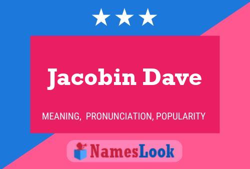 Pôster do nome Jacobin Dave