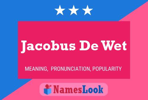 Pôster do nome Jacobus De Wet