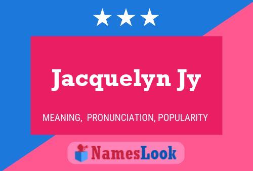 Pôster do nome Jacquelyn Jy