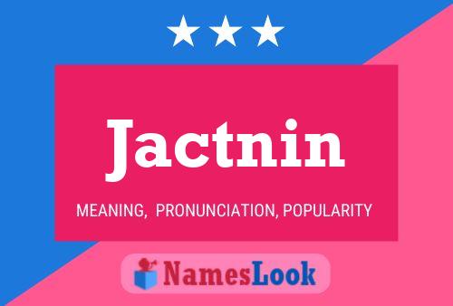 Pôster do nome Jactnin