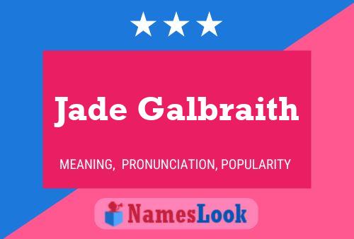 Pôster do nome Jade Galbraith