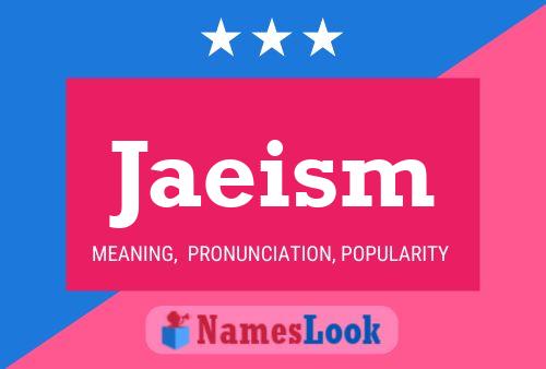 Pôster do nome Jaeism