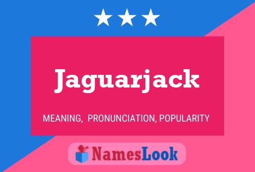 Pôster do nome Jaguarjack