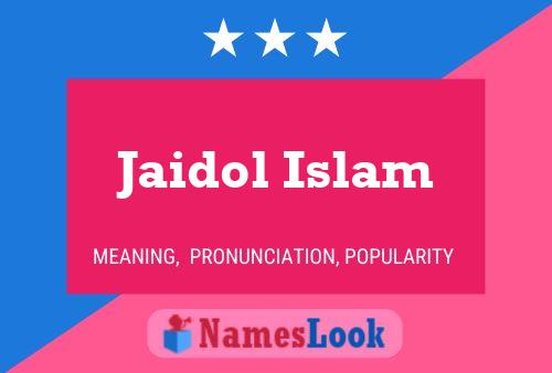 Pôster do nome Jaidol Islam