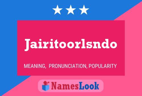 Pôster do nome Jairitoorlsndo