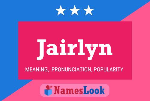 Pôster do nome Jairlyn