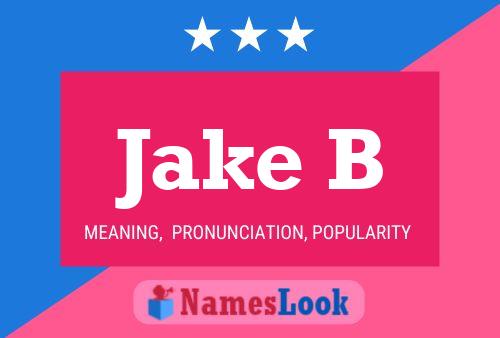 Pôster do nome Jake B