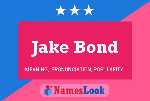 Pôster do nome Jake Bond