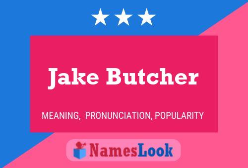 Pôster do nome Jake Butcher