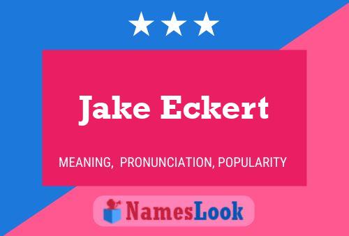 Pôster do nome Jake Eckert