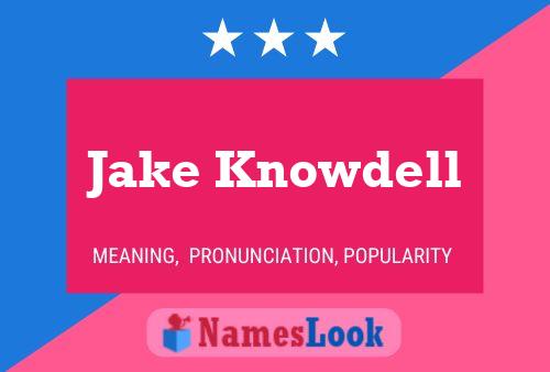 Pôster do nome Jake Knowdell