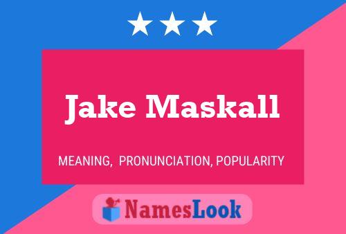 Pôster do nome Jake Maskall