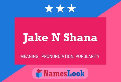 Pôster do nome Jake N Shana