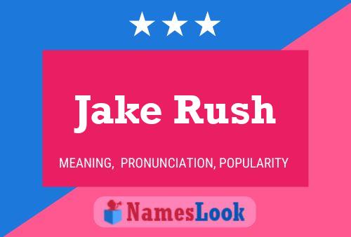 Pôster do nome Jake Rush