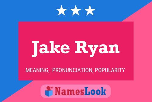 Pôster do nome Jake Ryan