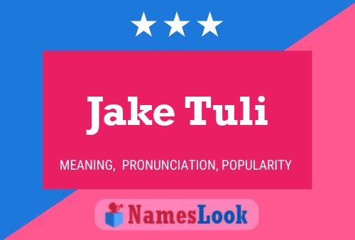 Pôster do nome Jake Tuli