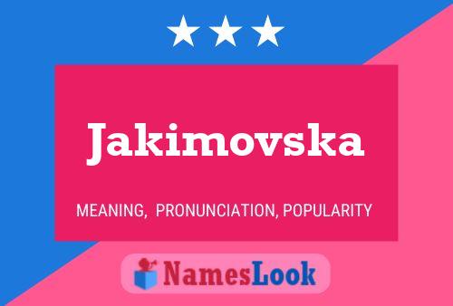 Pôster do nome Jakimovska