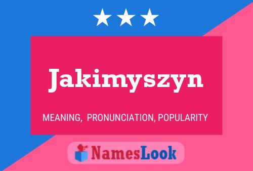 Pôster do nome Jakimyszyn