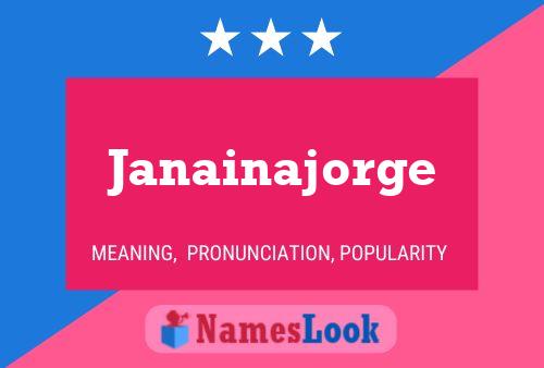 Pôster do nome Janainajorge