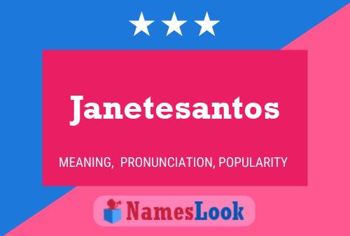 Pôster do nome Janetesantos