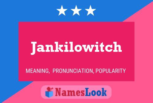 Pôster do nome Jankilowitch