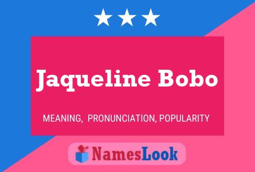 Pôster do nome Jaqueline Bobo