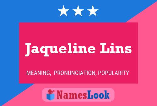 Pôster do nome Jaqueline Lins