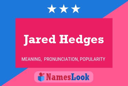 Pôster do nome Jared Hedges