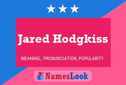 Pôster do nome Jared Hodgkiss